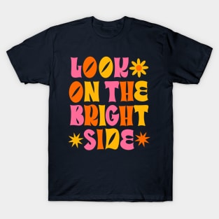 LOOK ON THE BRIGHTSIDE T-Shirt